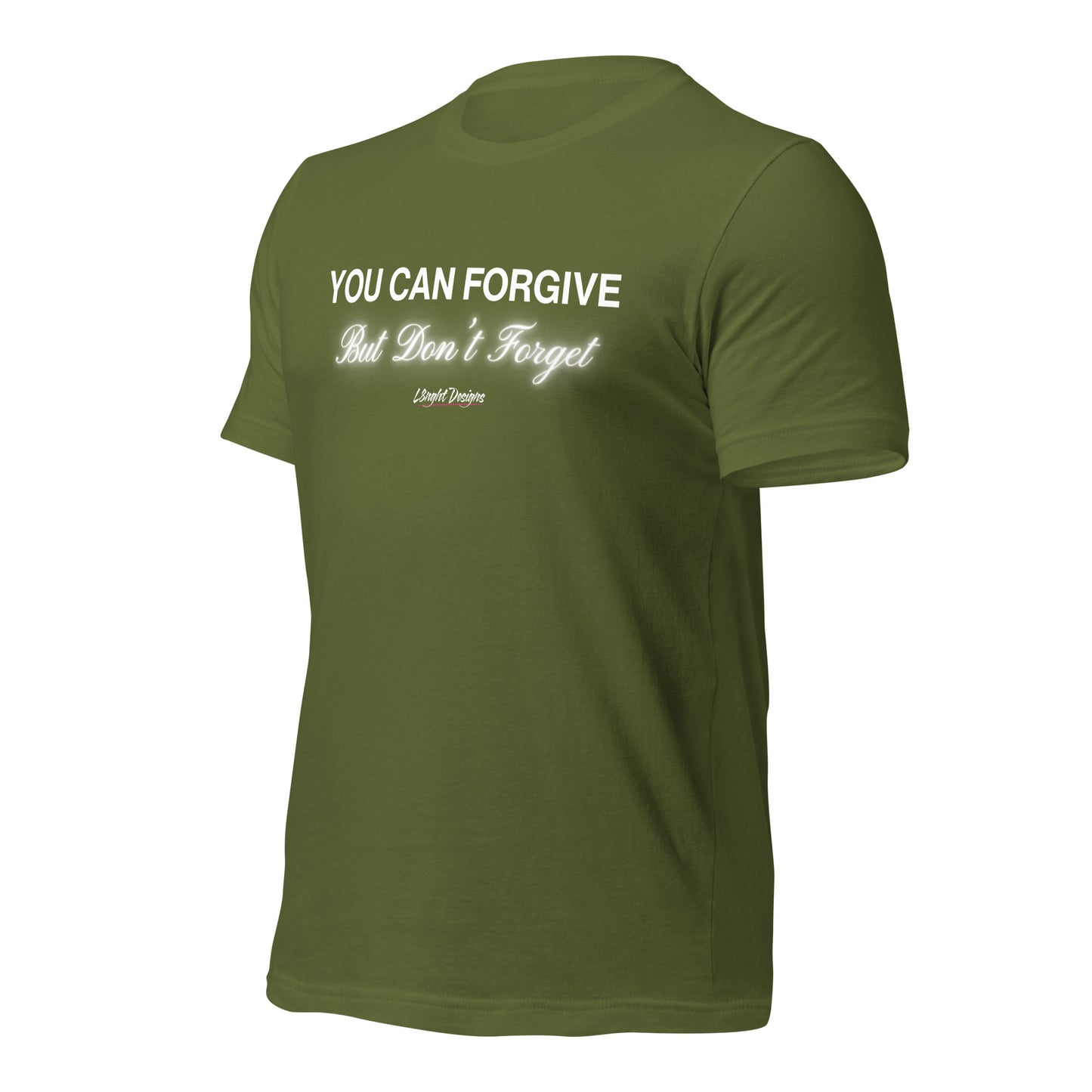 You Can Forgive But Don't Forget Unisex t-shirt