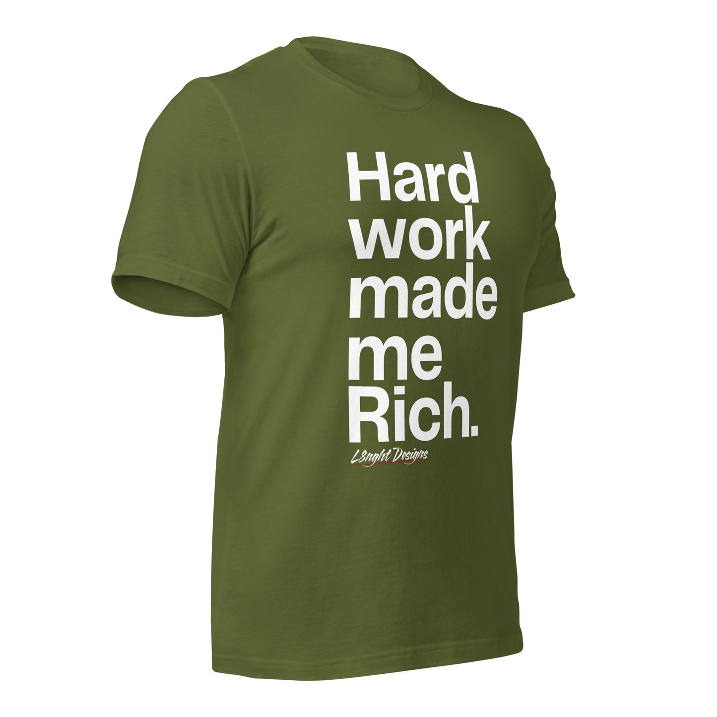 HARD WORK made me rich Unisex t-shirt