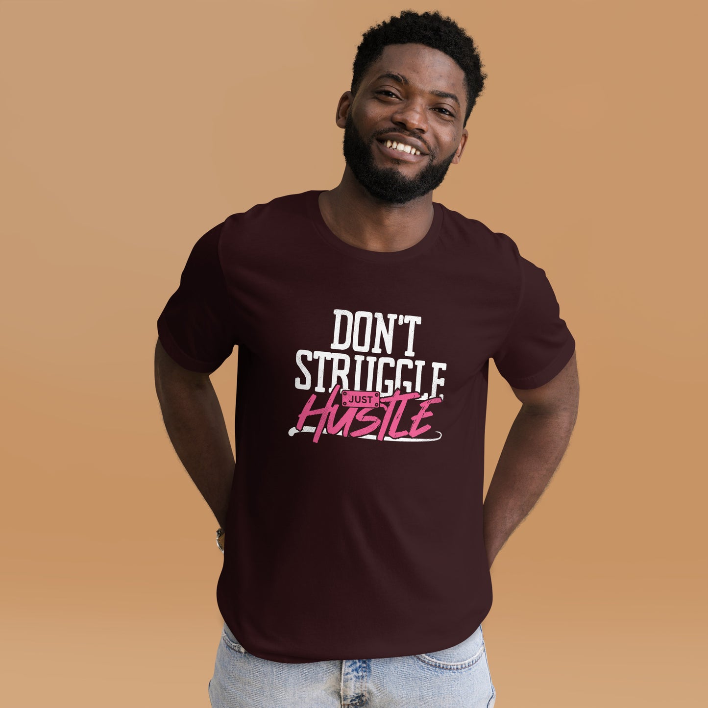 DON'T Struggle Just HUSTLE Unisex t-shirt