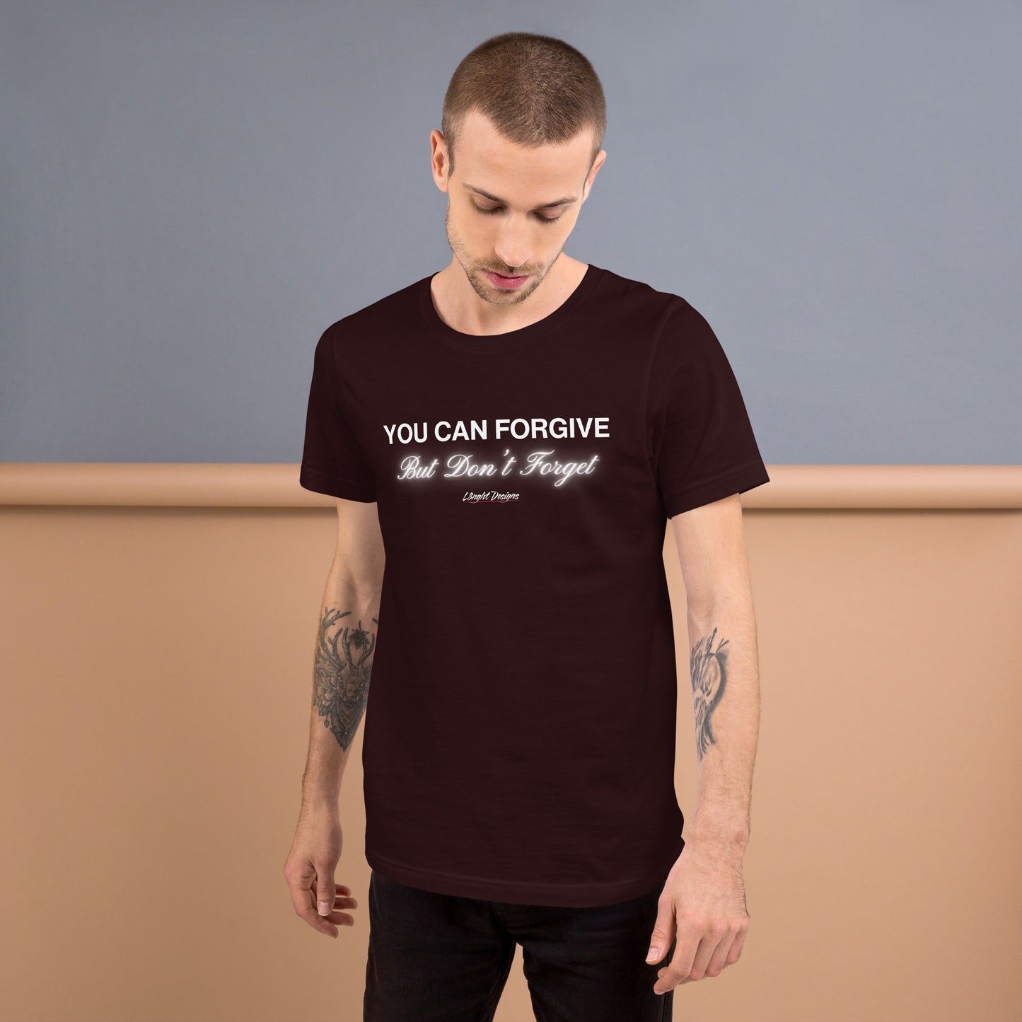 You Can Forgive But Don't Forget Unisex t-shirt