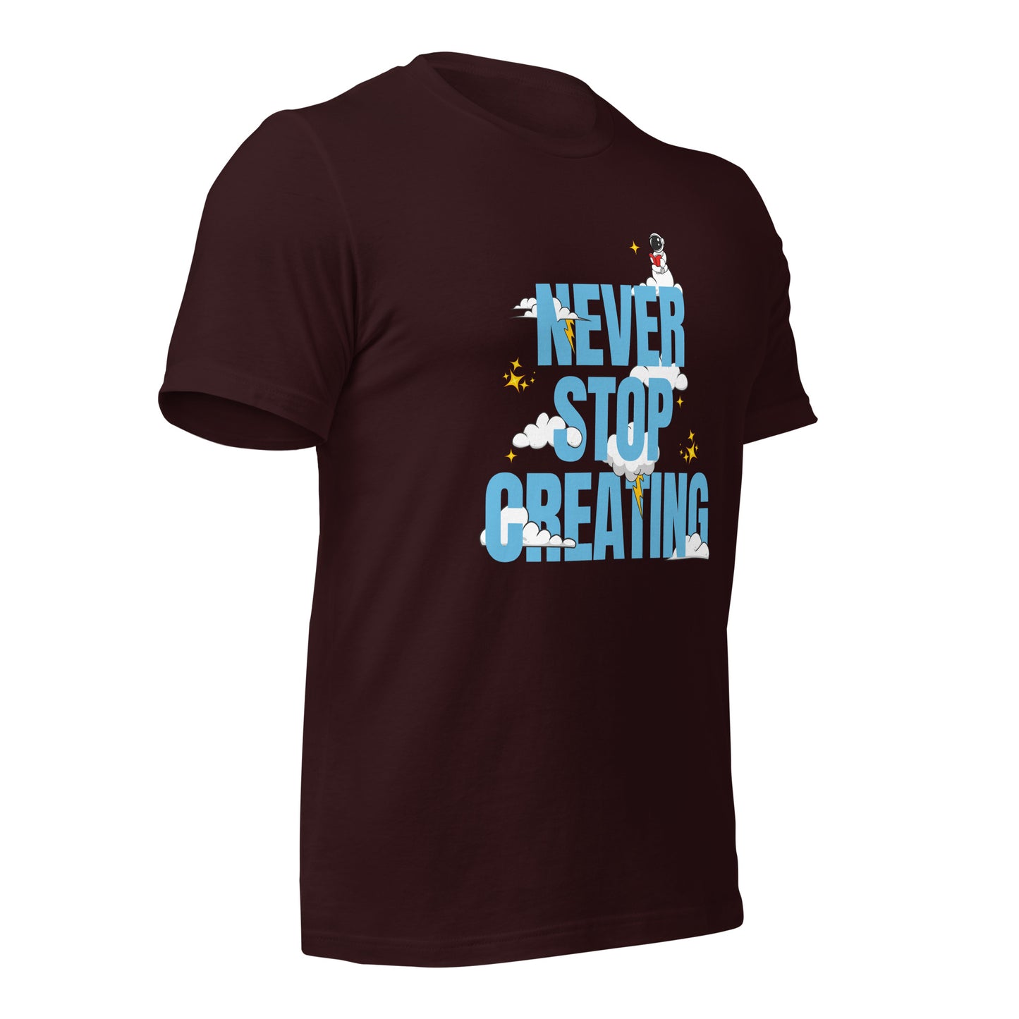 NEVER Stop Creating Unisex t-shirt
