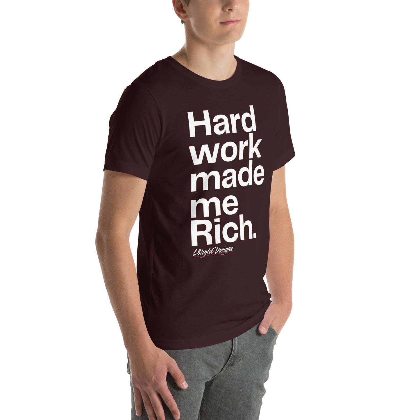 HARD WORK made me rich Unisex t-shirt