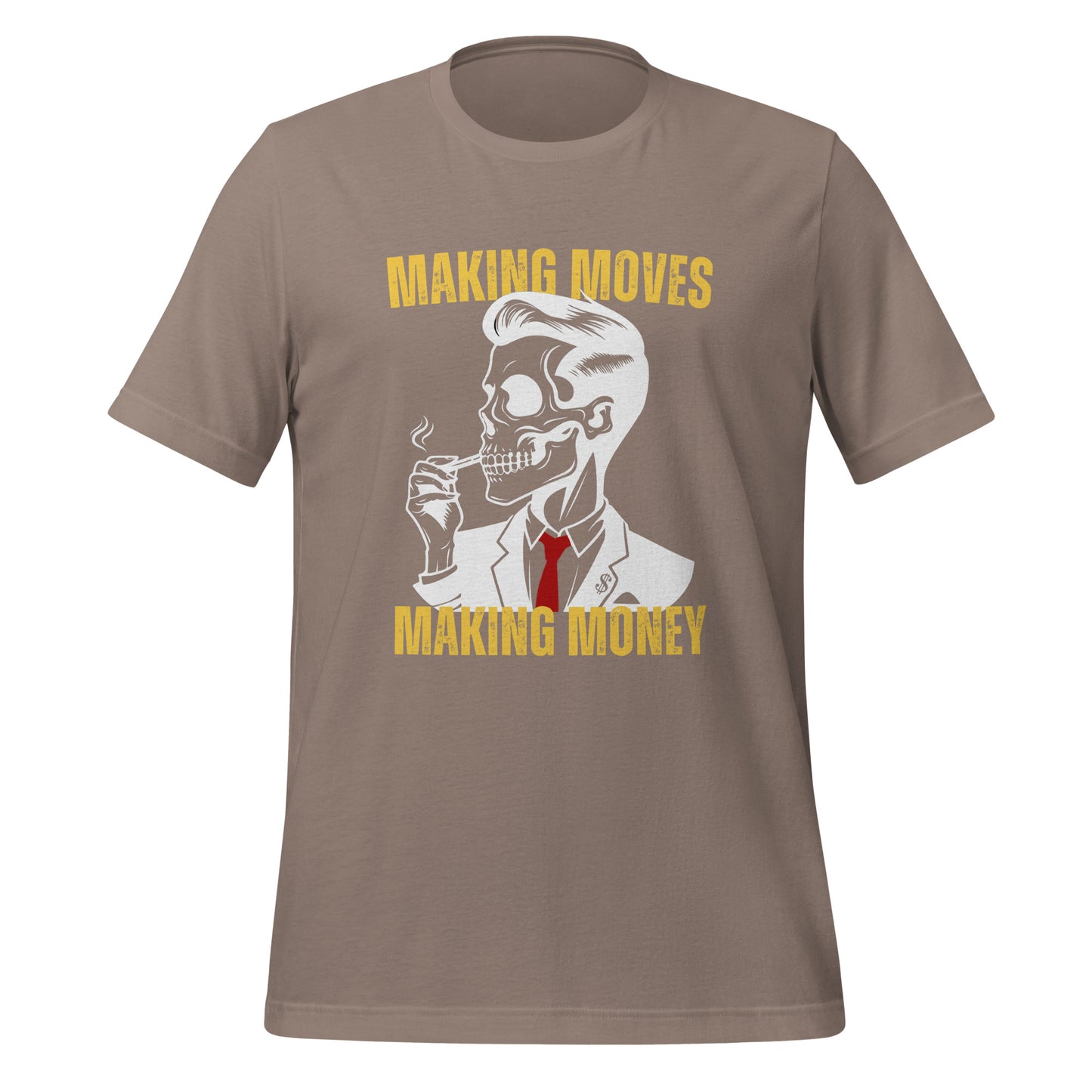 Making Moves Making Money Unisex t-shirt