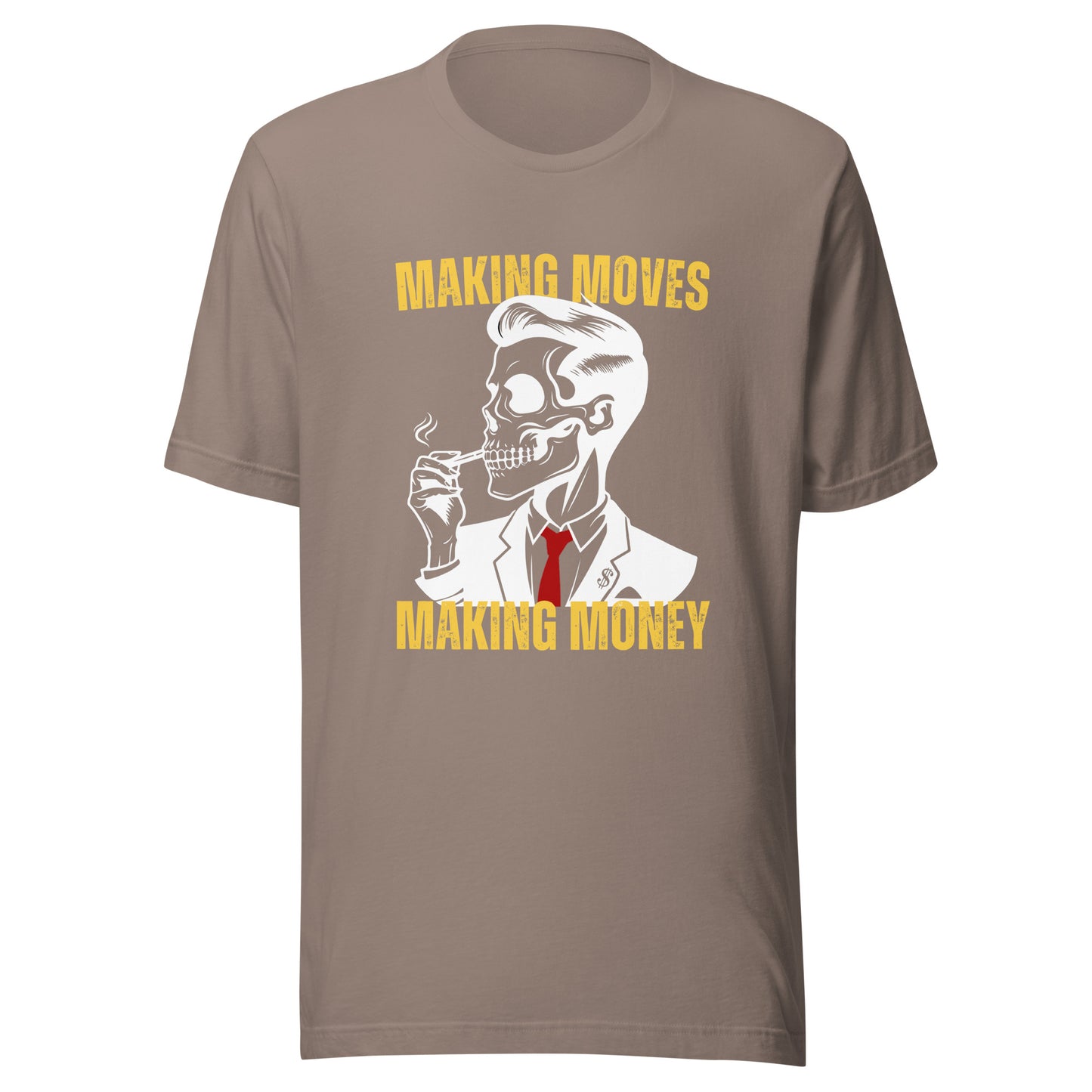 Making Moves Making Money Unisex t-shirt