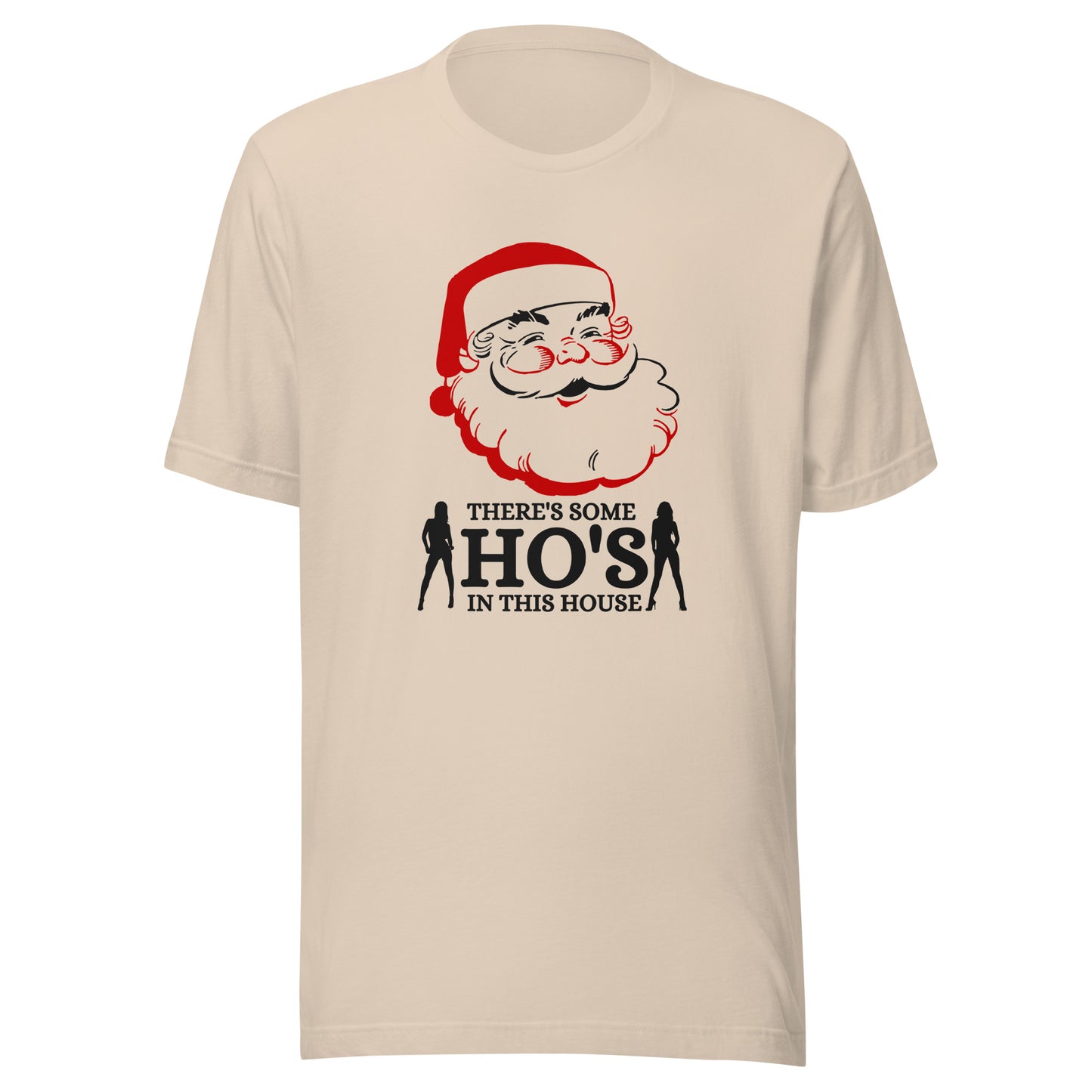 There's some HO's in this house Santa Unisex t-shirt