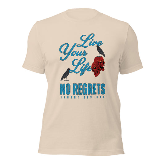Live Your Life No Regrets Unisex t-shirt