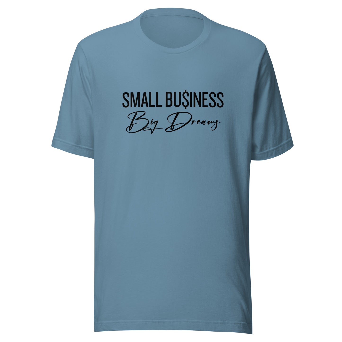 SMALL Business BIG Dreams Unisex t-shirt