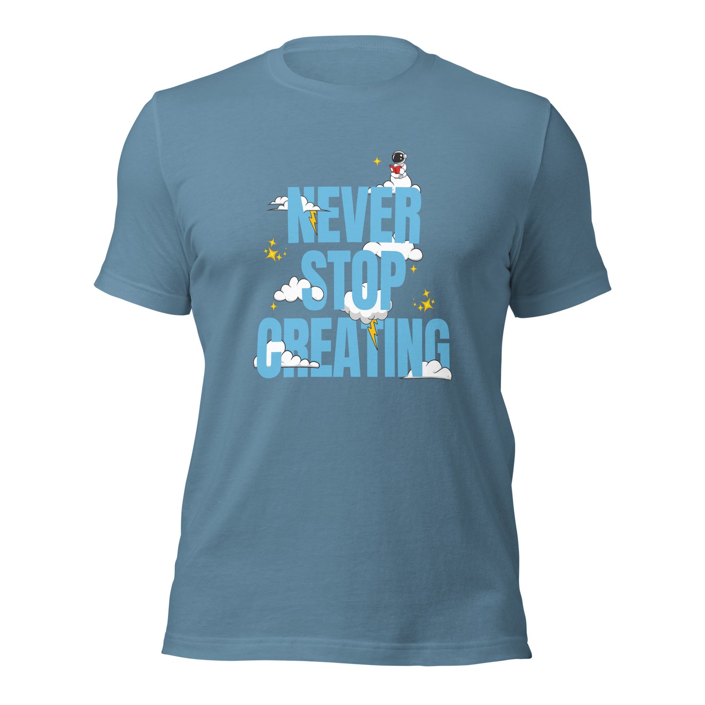 NEVER Stop Creating Unisex t-shirt