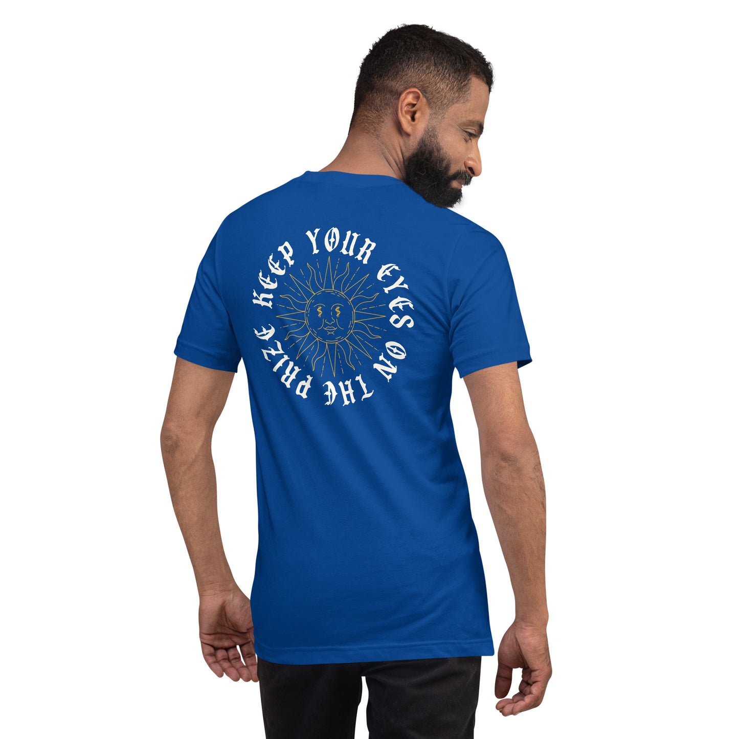 Keep Your Eyes On The Prize Unisex t-shirt
