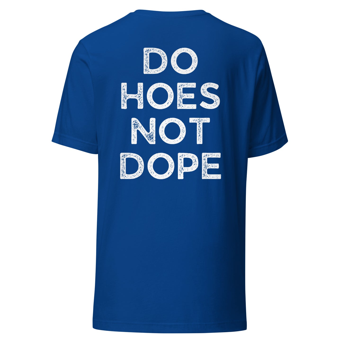 Do Hoes Not Dope Unisex t-shirt