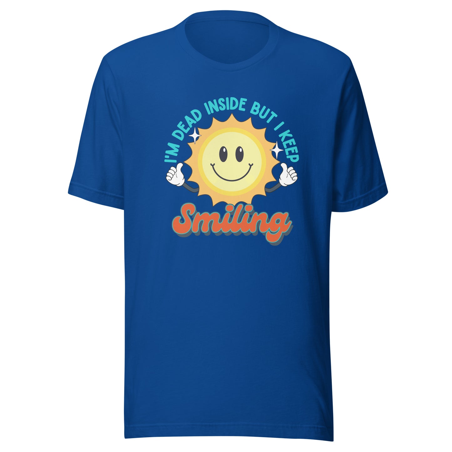 Dead Inside But I keep Smiling Unisex t-shirt