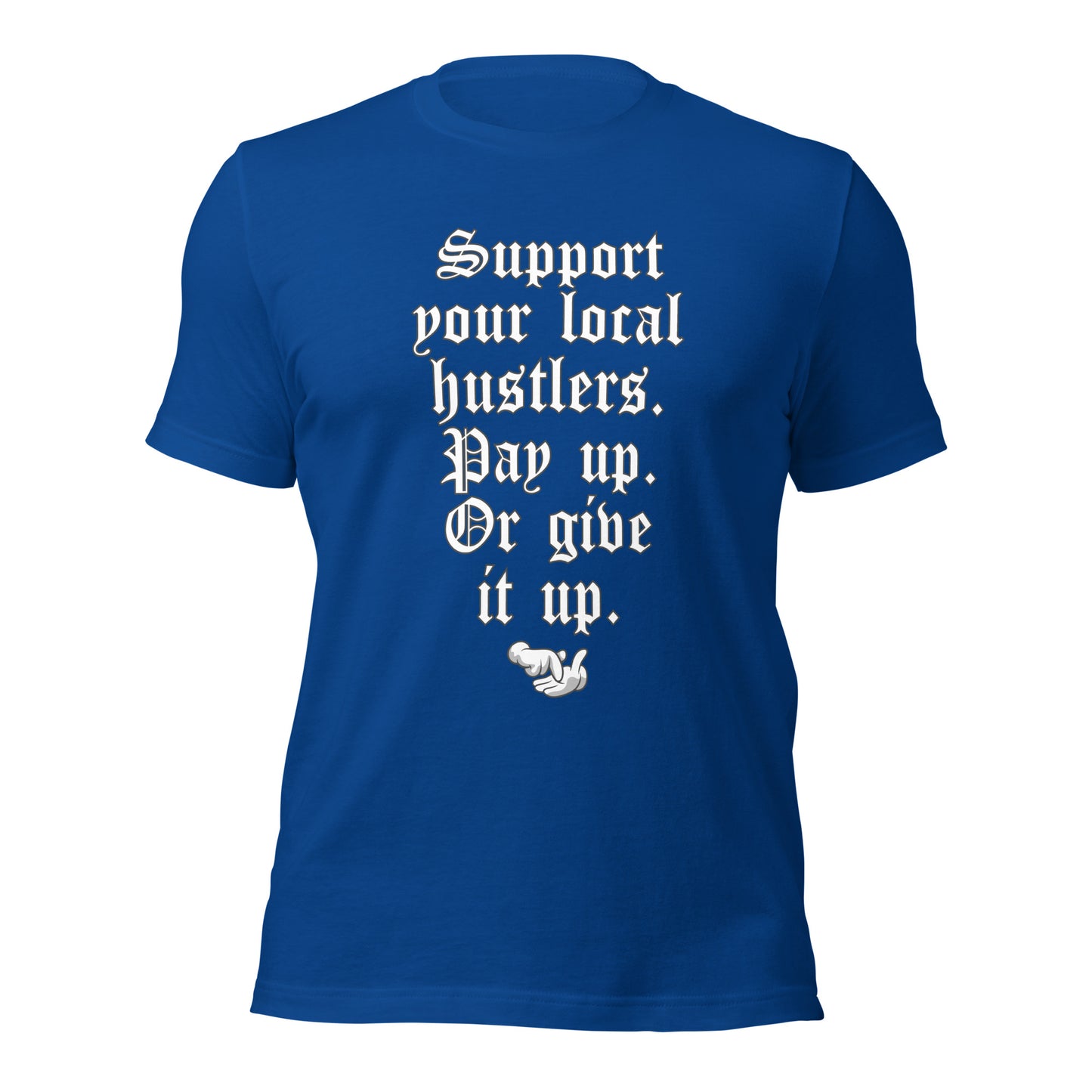 Pay up or Give it up Unisex t-shirt