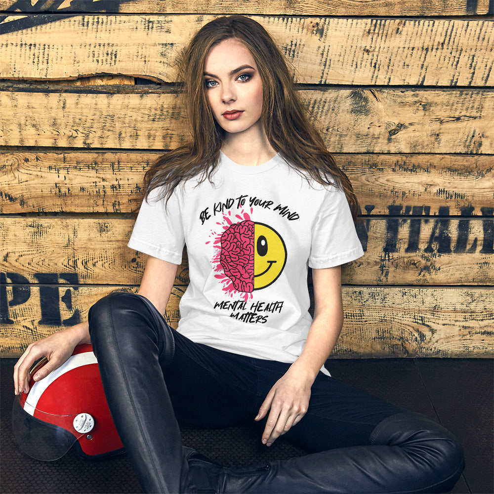 Mental Health Be Kind To Your Mind Unisex t-shirt