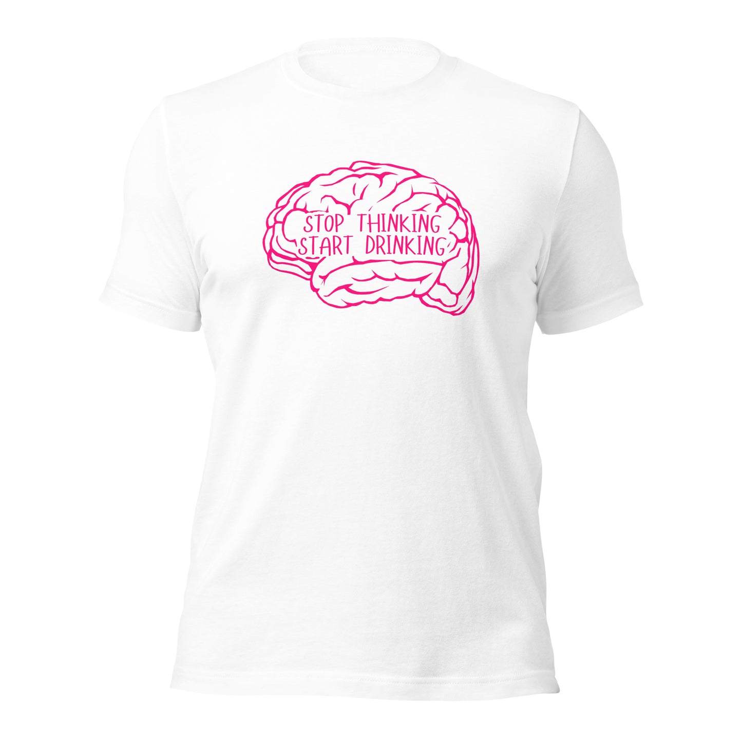 STOP Thinking START Drinking Unisex t-shirt