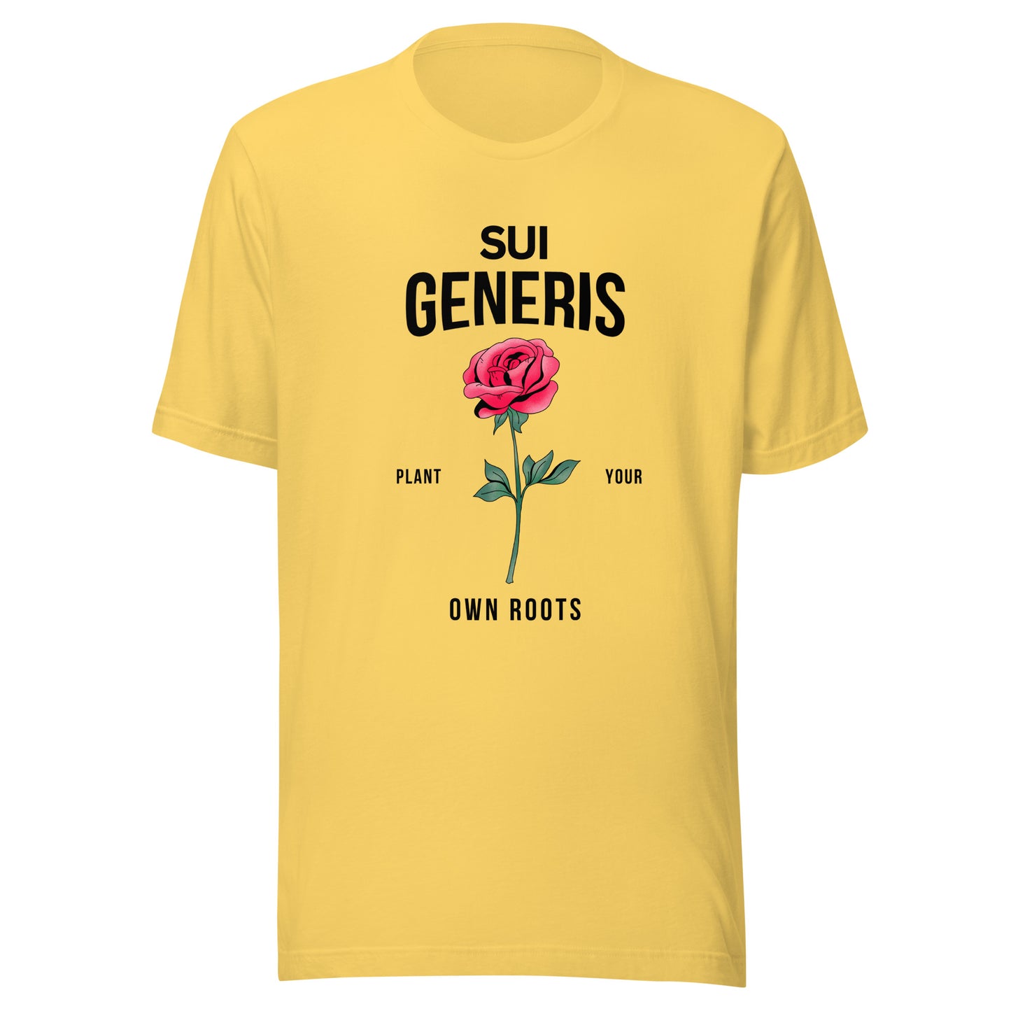 Sui Generis - Plant Your Own Roots Unisex t-shirt