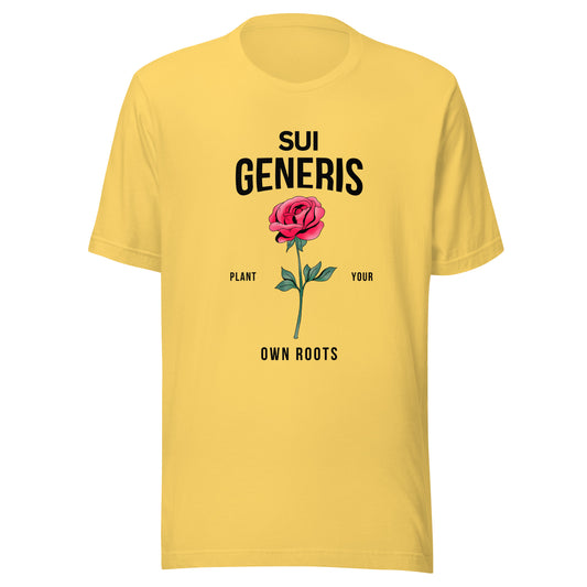 Sui Generis - Plant Your Own Roots Unisex t-shirt