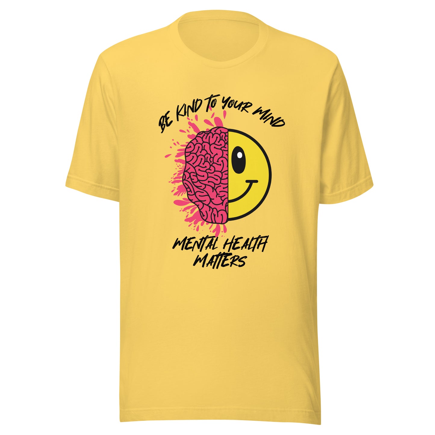 Mental Health Be Kind To Your Mind Unisex t-shirt
