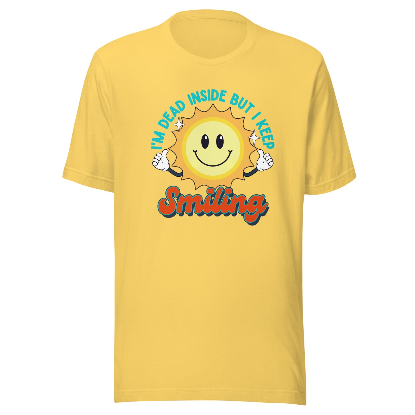 Dead Inside But I keep Smiling Unisex t-shirt