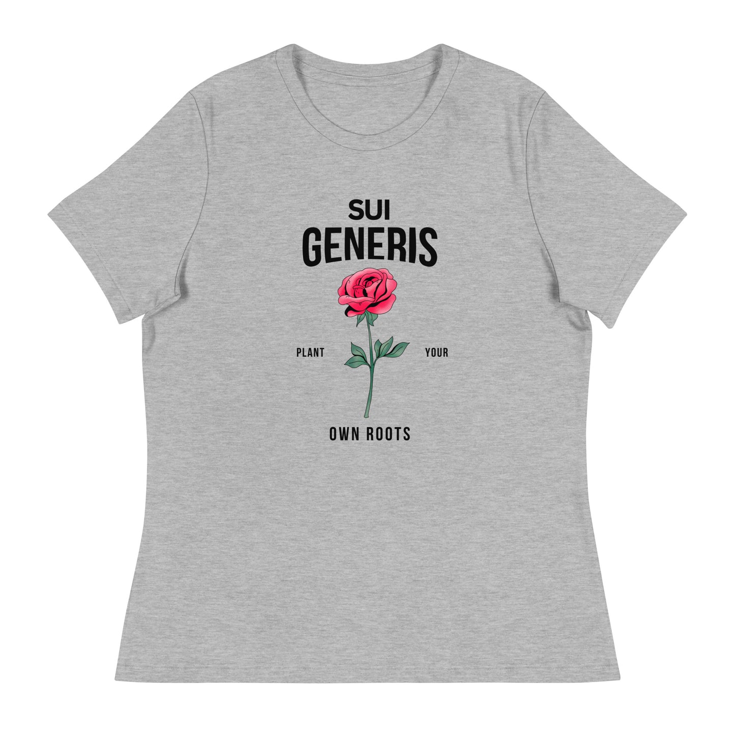 Sui Generis - Plant Your Own Roots Women's Relaxed T-Shirt
