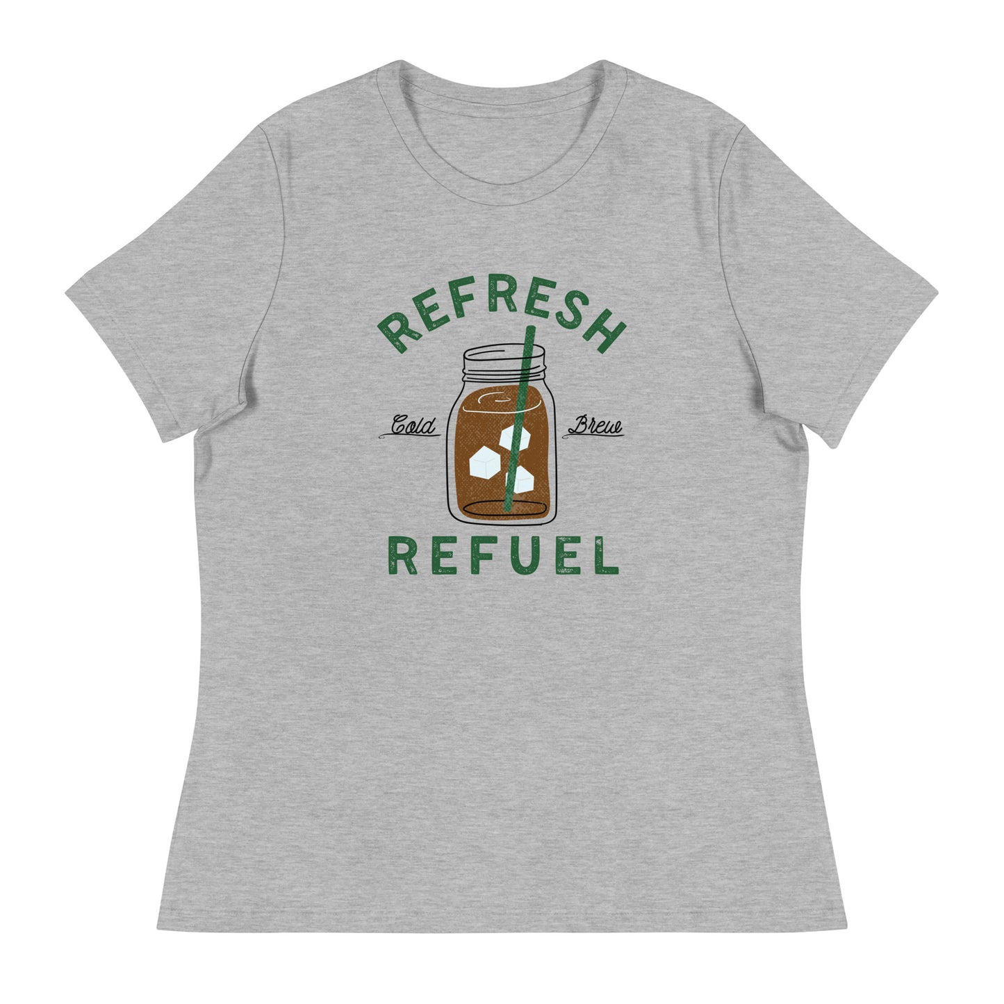 Coffee Cold Brew Refresh Refuel Women's Relaxed T-Shirt