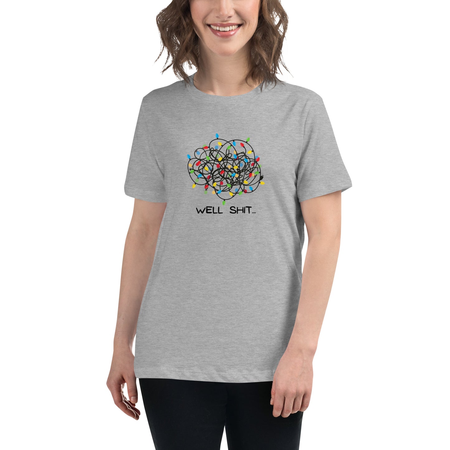 Well Shit... Merry Christmas Women's Relaxed T-Shirt