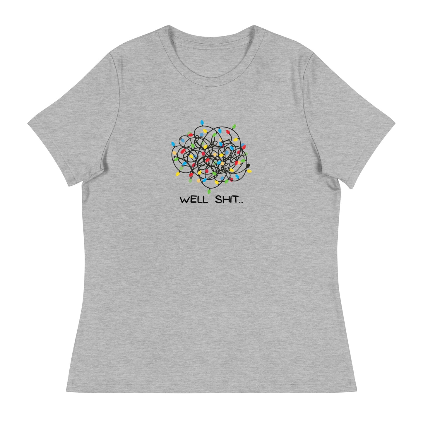 Well Shit... Merry Christmas Women's Relaxed T-Shirt