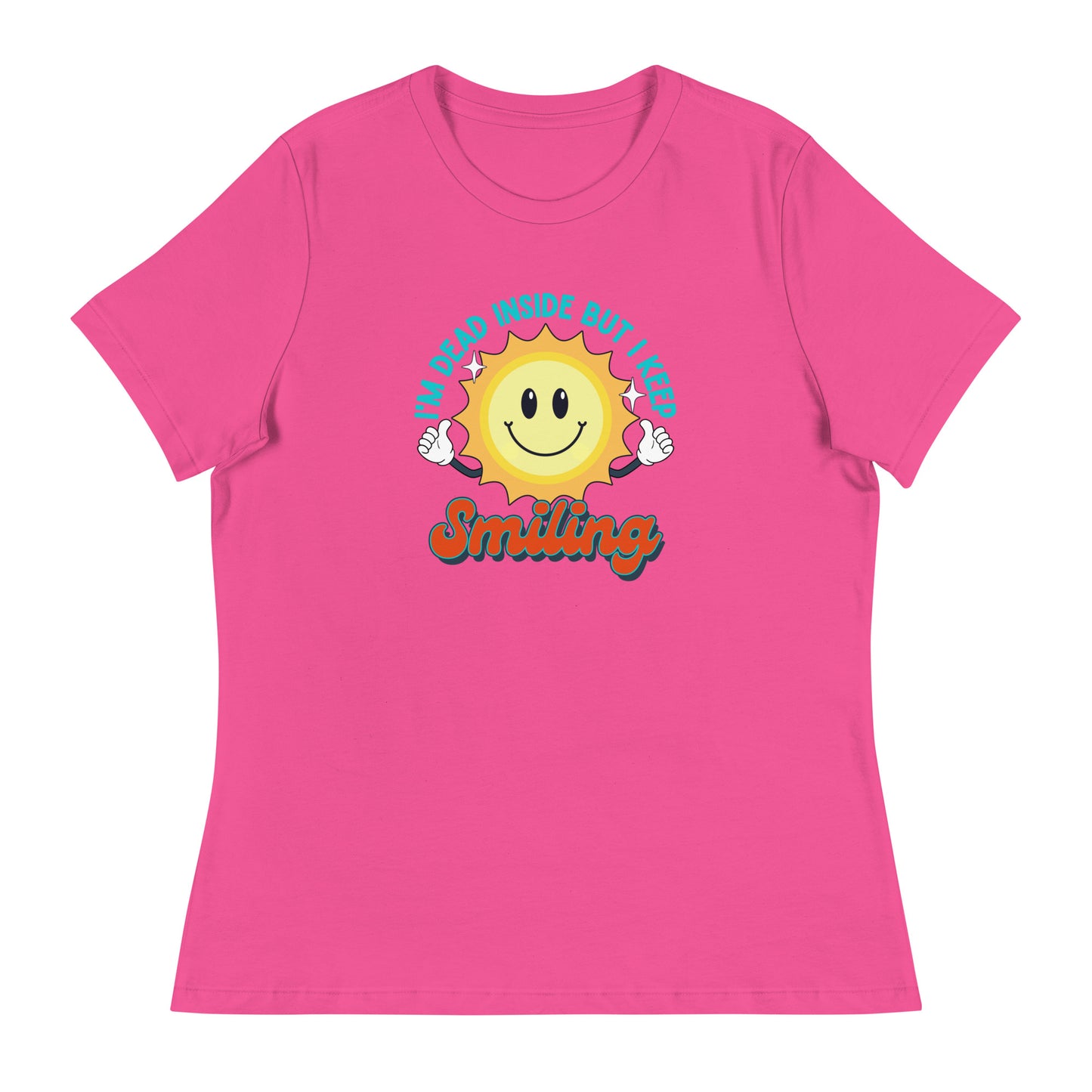 Dead Inside But I Keep Smiling Women's Relaxed T-Shirt