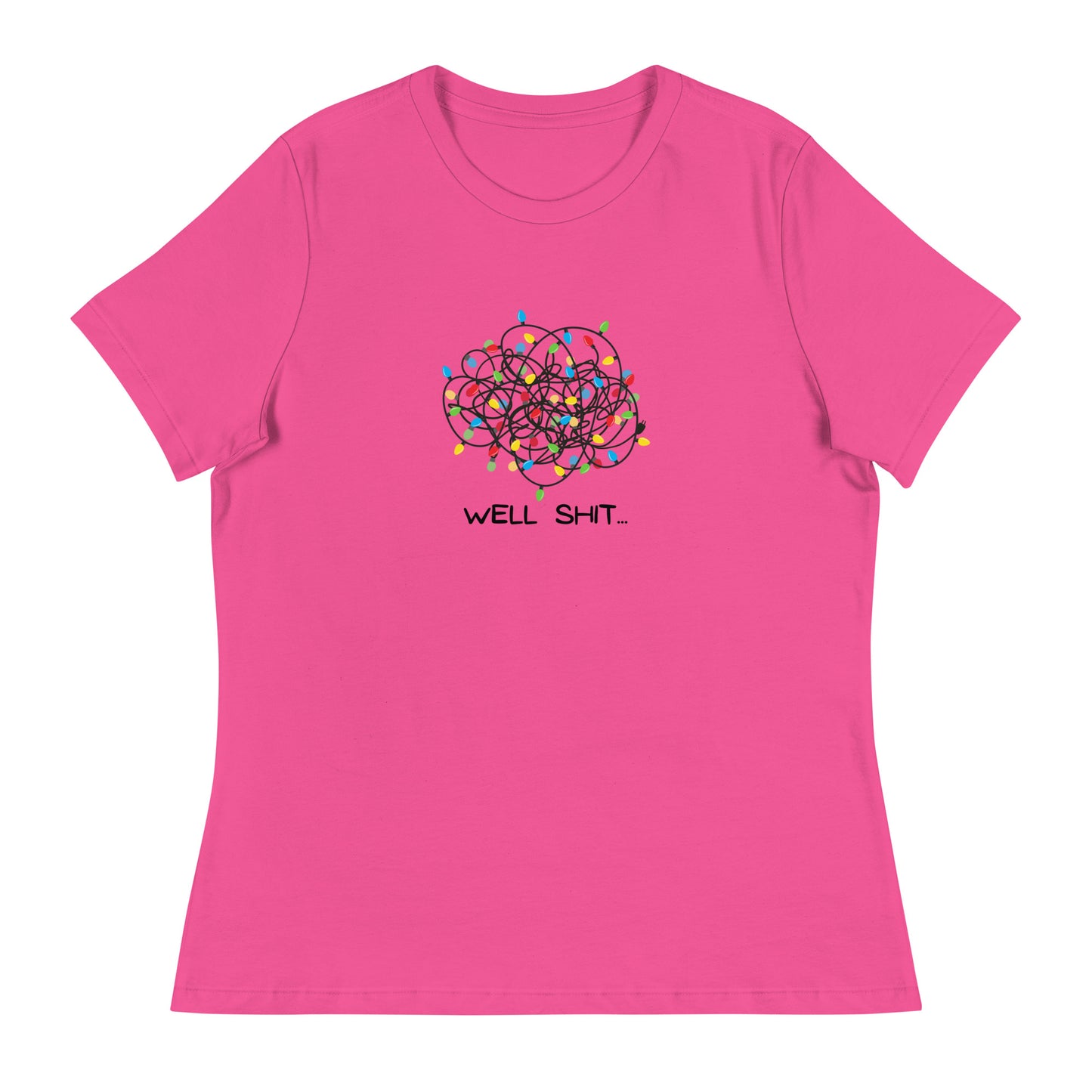 Well Shit... Merry Christmas Women's Relaxed T-Shirt