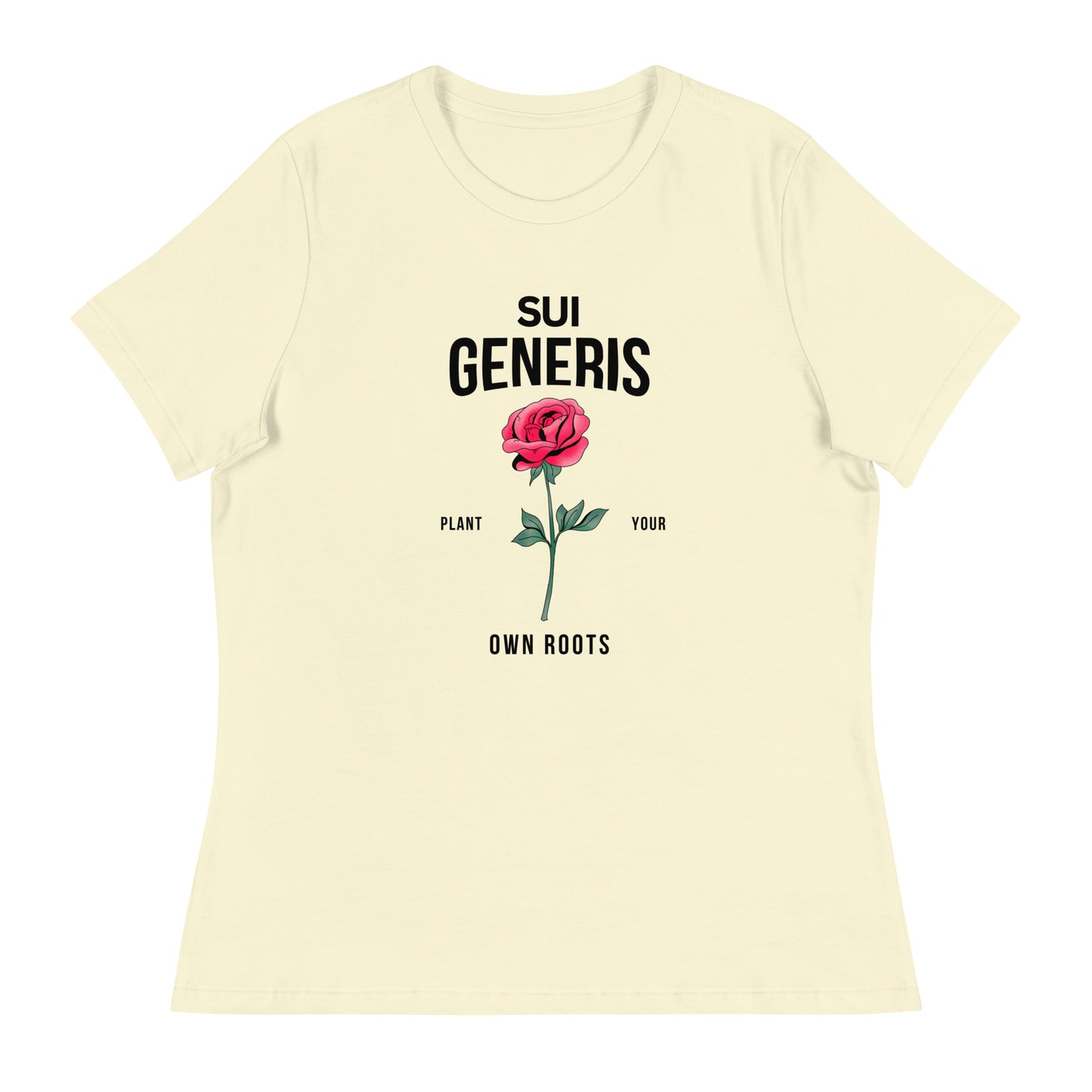 Sui Generis - Plant Your Own Roots Women's Relaxed T-Shirt