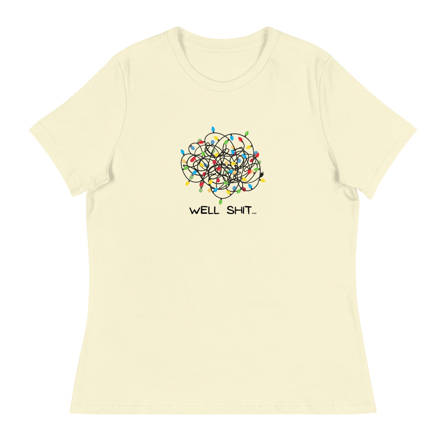 Well Shit... Merry Christmas Women's Relaxed T-Shirt