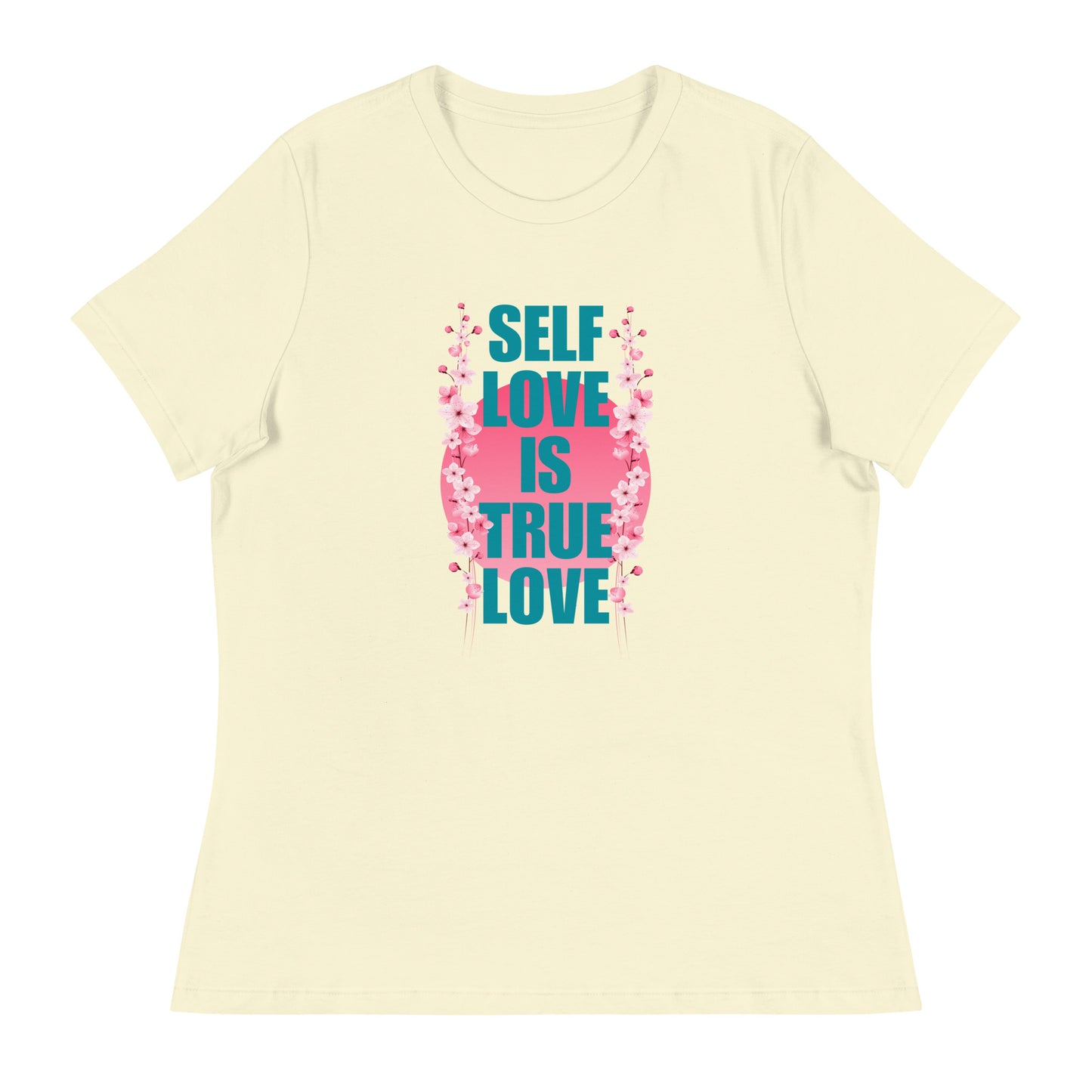 Self-love is True Love Women's Relaxed T-Shirt