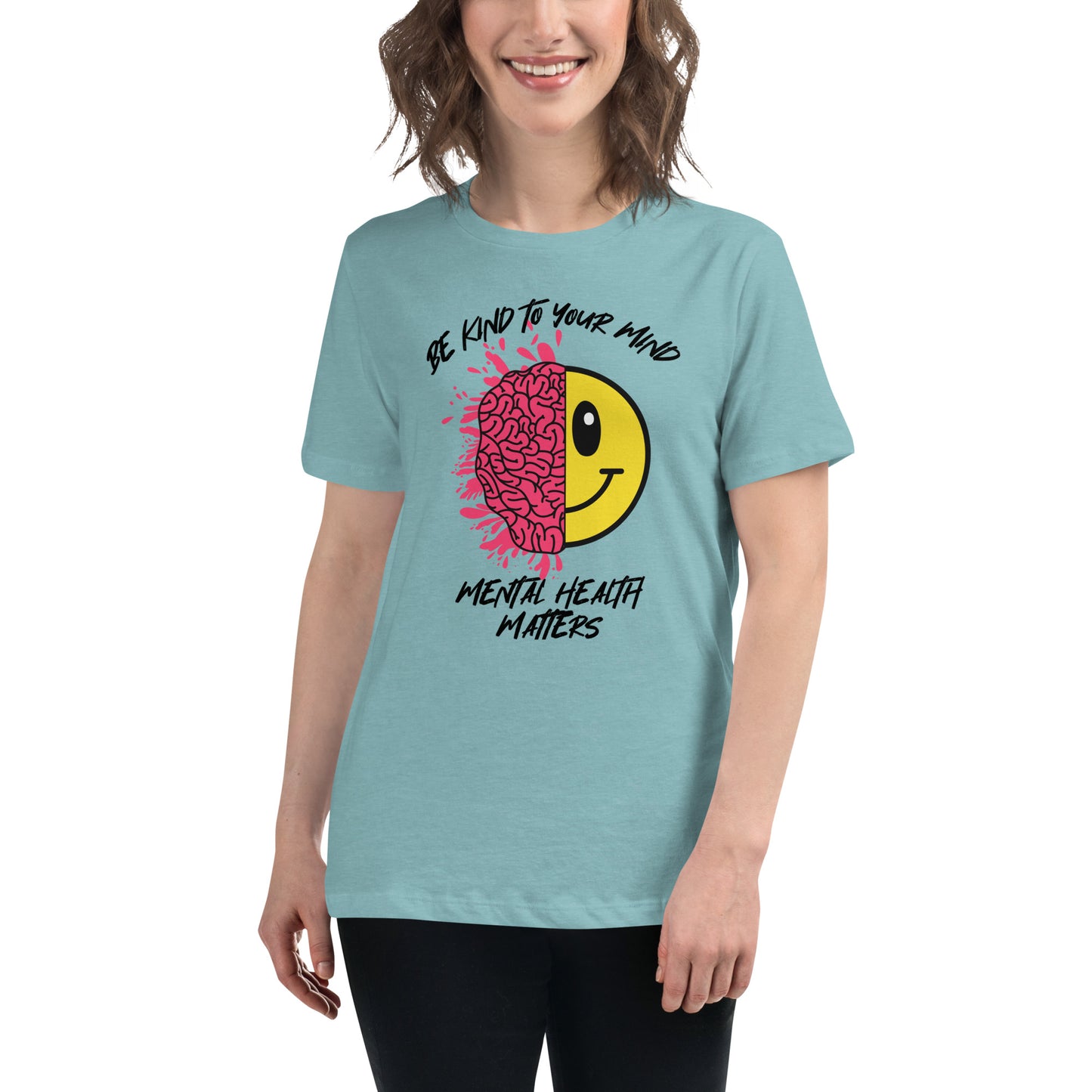 Mental Health Be Kind To Your Mind Women's Relaxed T-Shirt