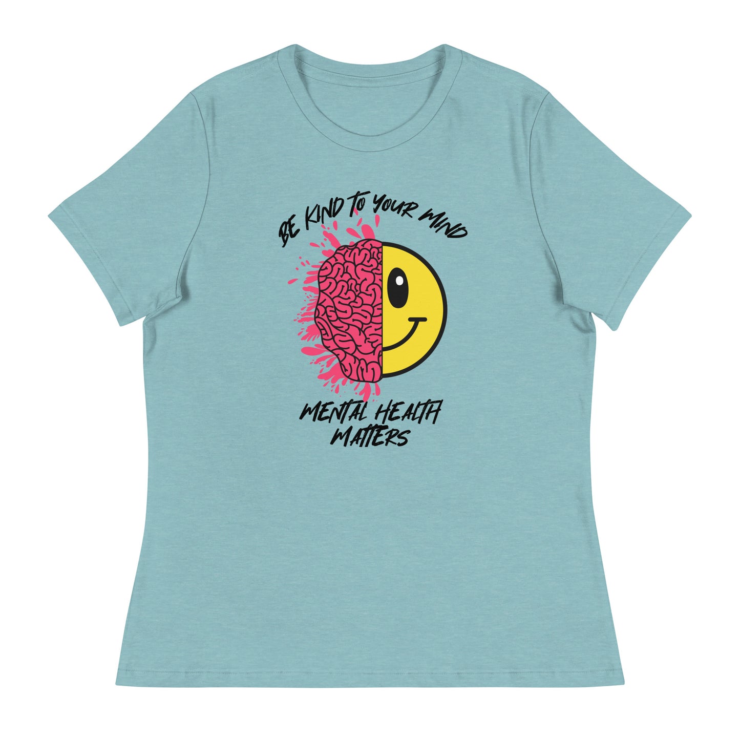 Mental Health Be Kind To Your Mind Women's Relaxed T-Shirt