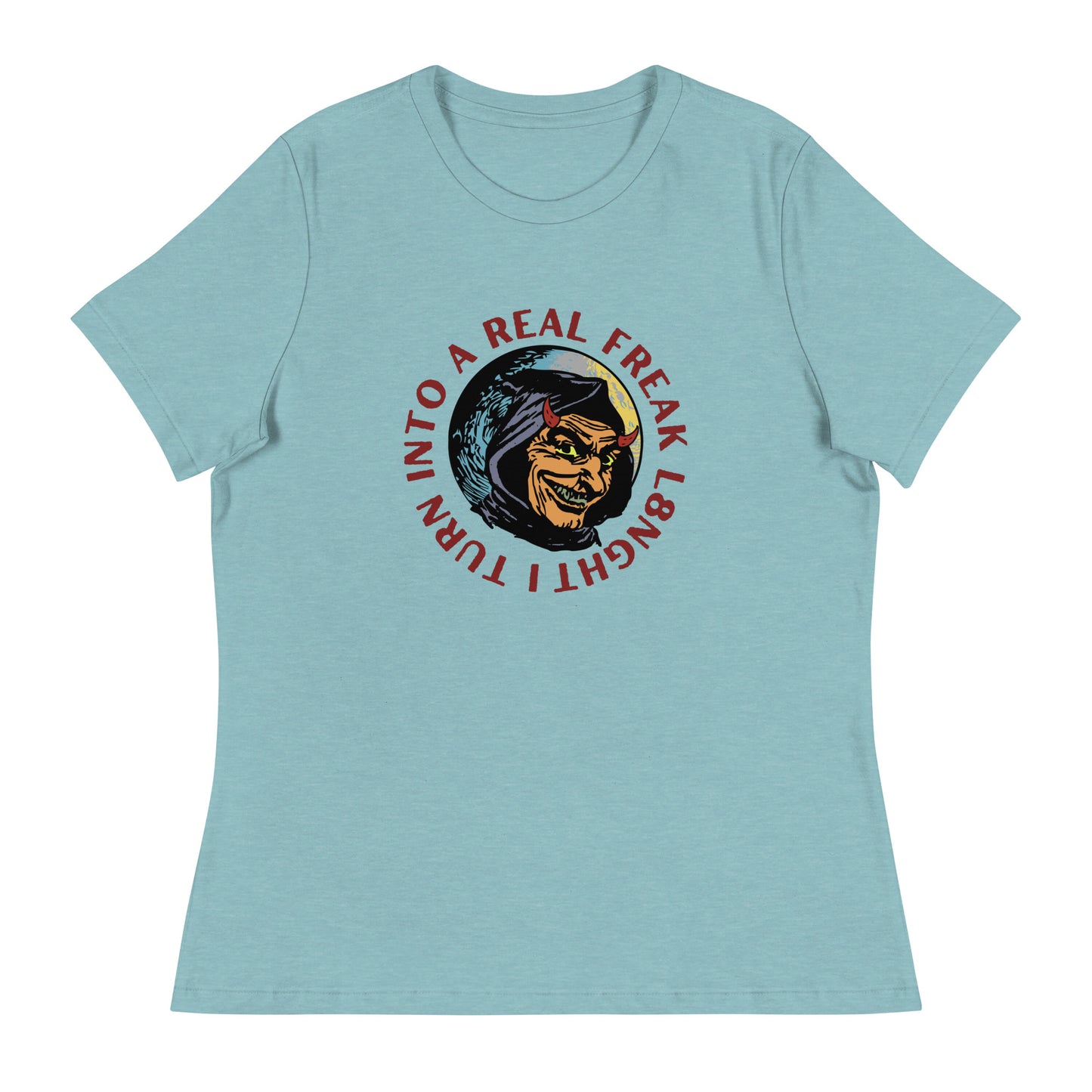 I turn into a real freak L8NGHT Women's Relaxed T-Shirt