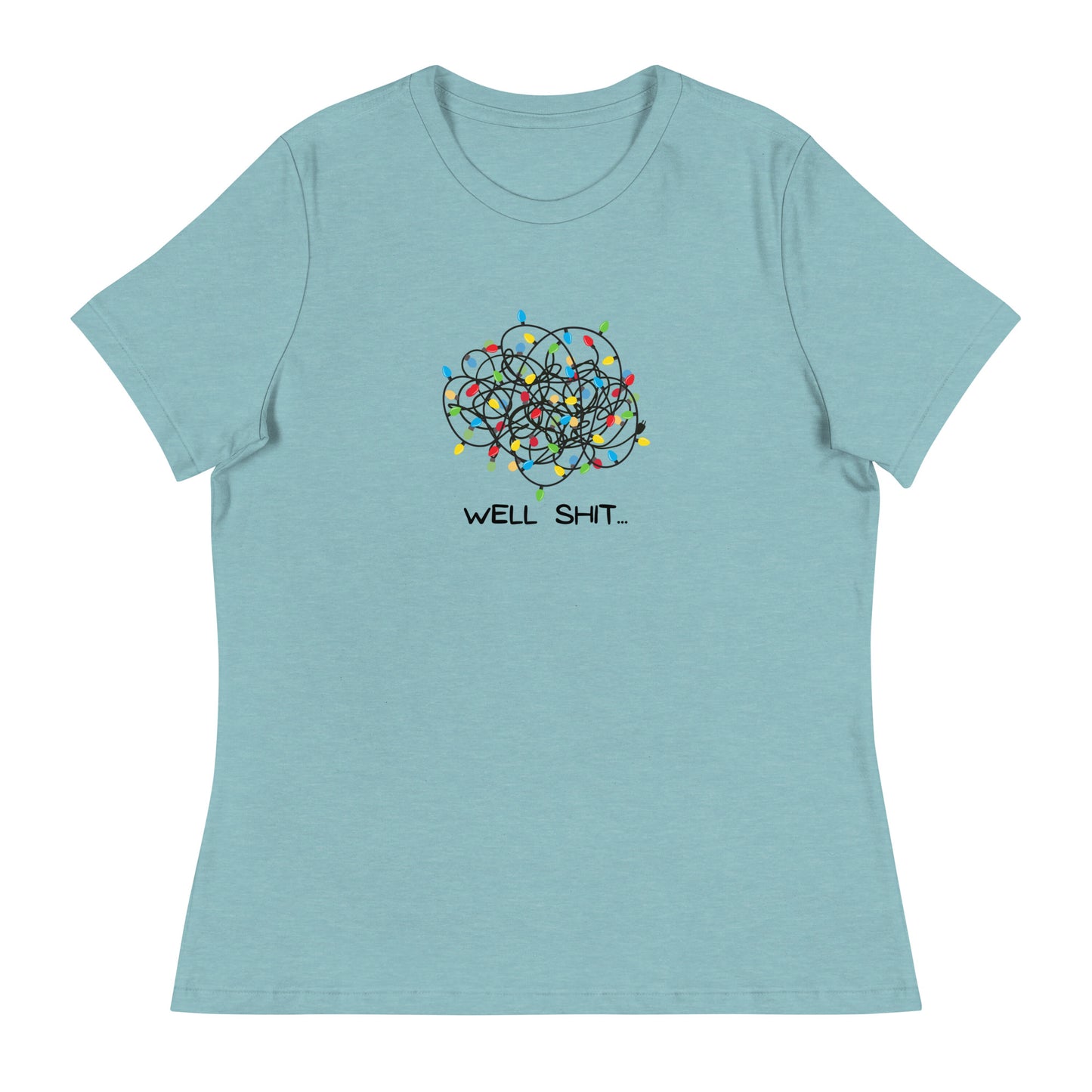 Well Shit... Merry Christmas Women's Relaxed T-Shirt