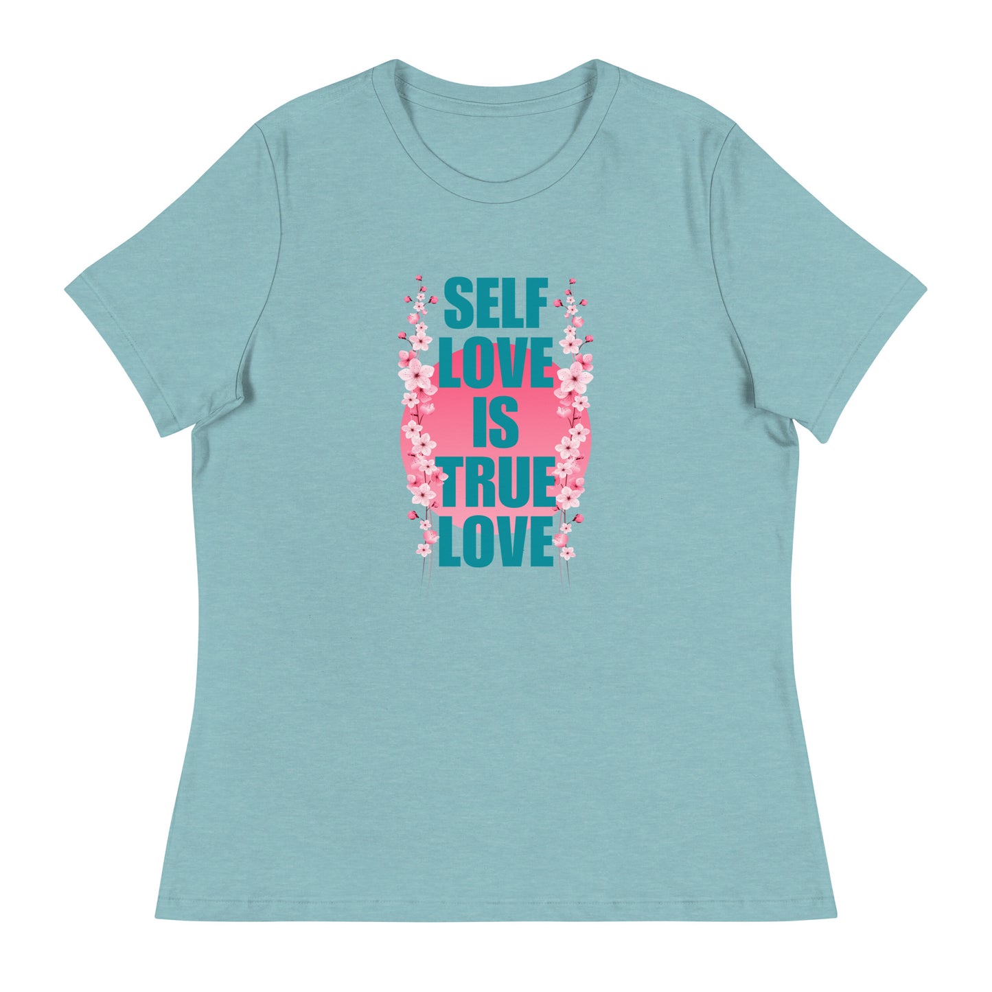 Self-love is True Love Women's Relaxed T-Shirt
