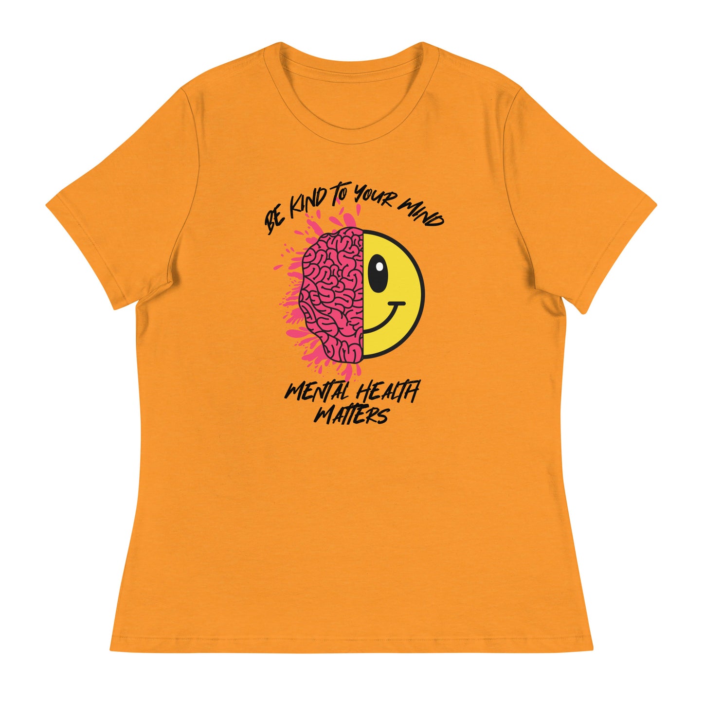 Mental Health Be Kind To Your Mind Women's Relaxed T-Shirt