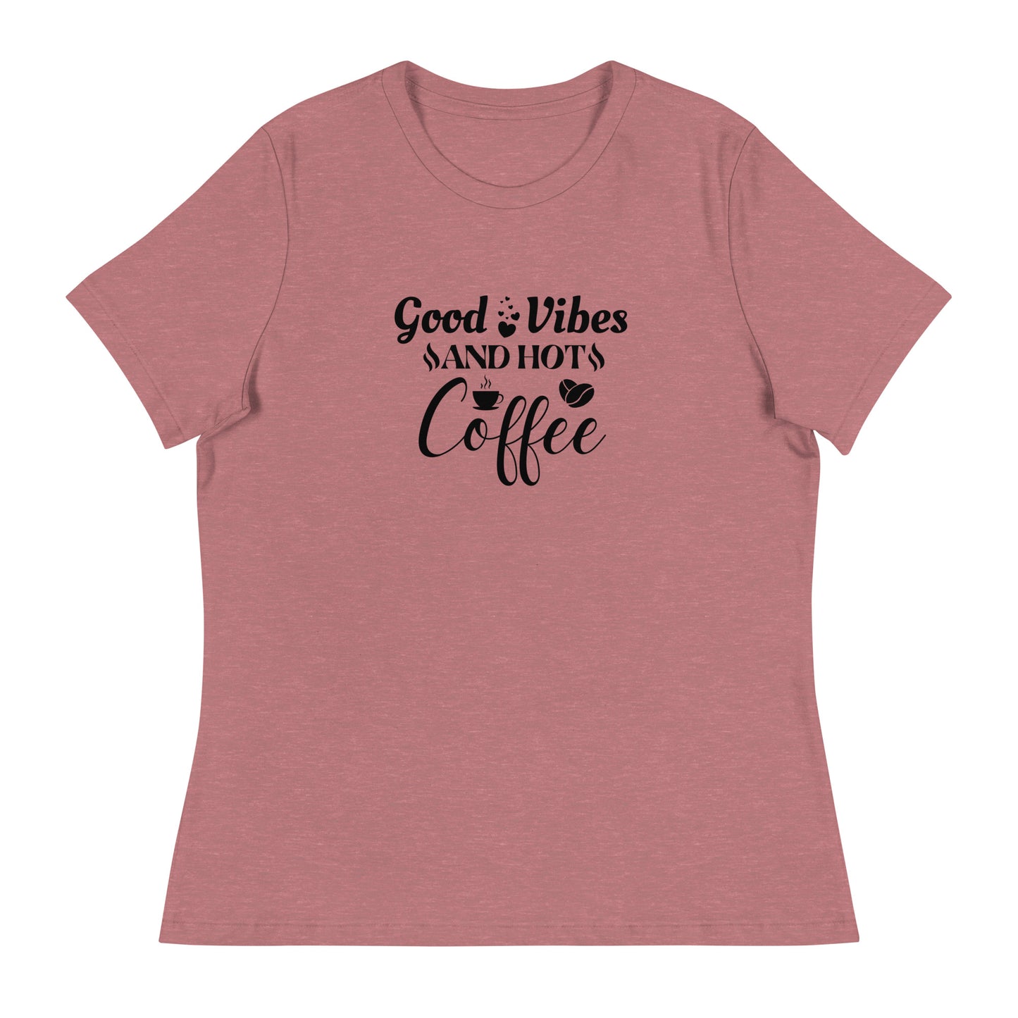 GOOD vibes and HOT coffee Women's Relaxed T-Shirt