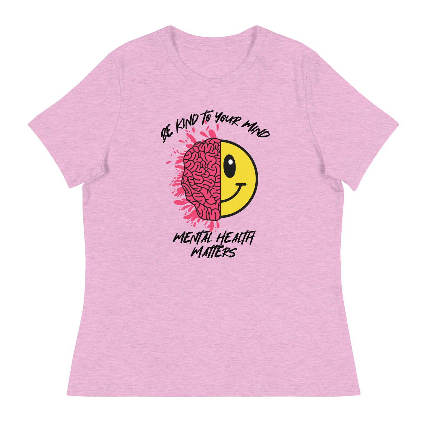 Mental Health Be Kind To Your Mind Women's Relaxed T-Shirt