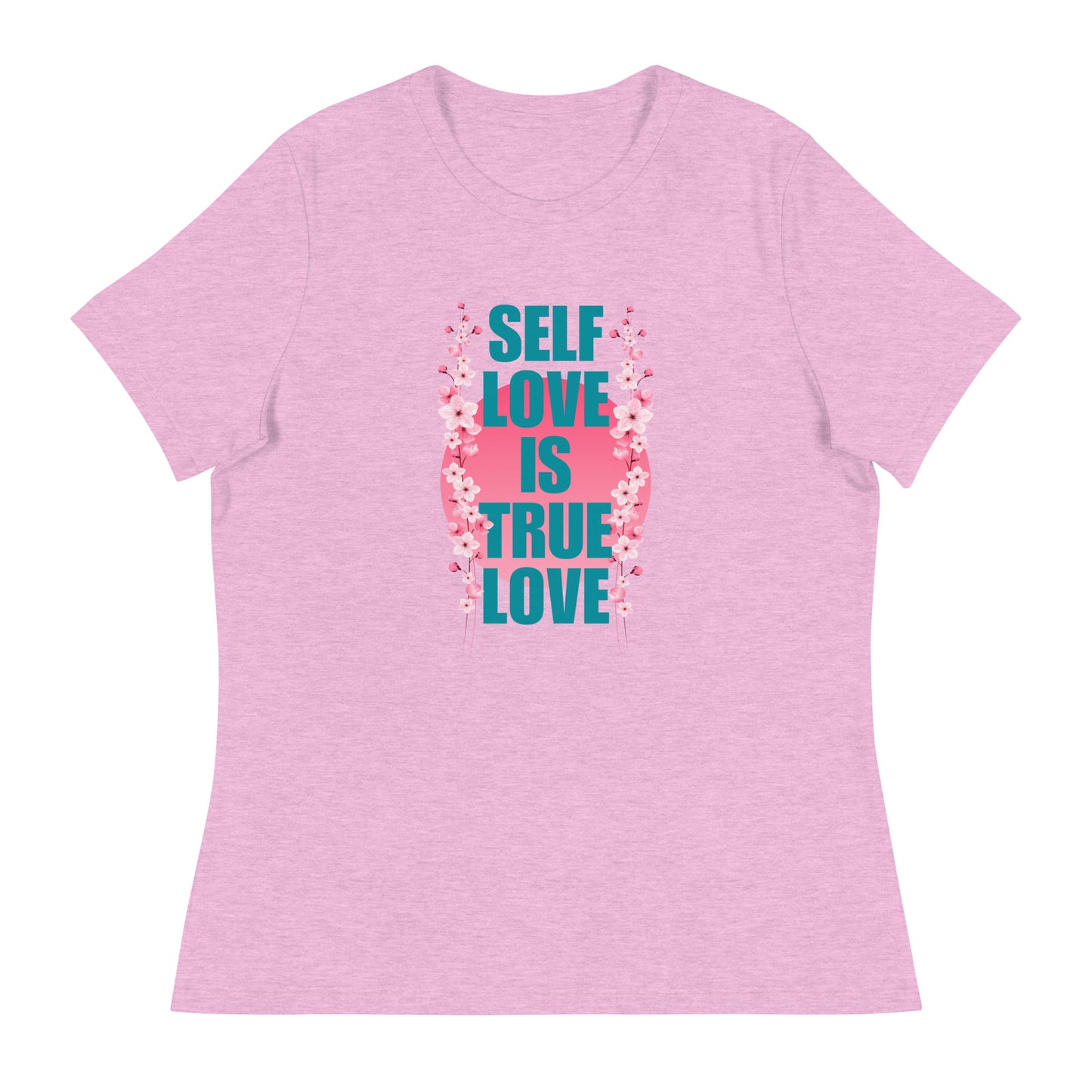 Self-love is True Love Women's Relaxed T-Shirt