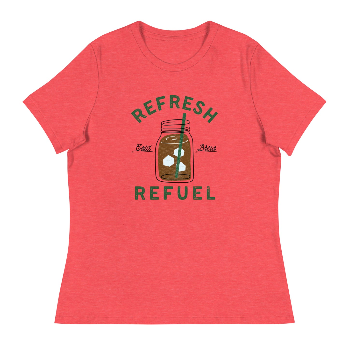 Coffee Cold Brew Refresh Refuel Women's Relaxed T-Shirt