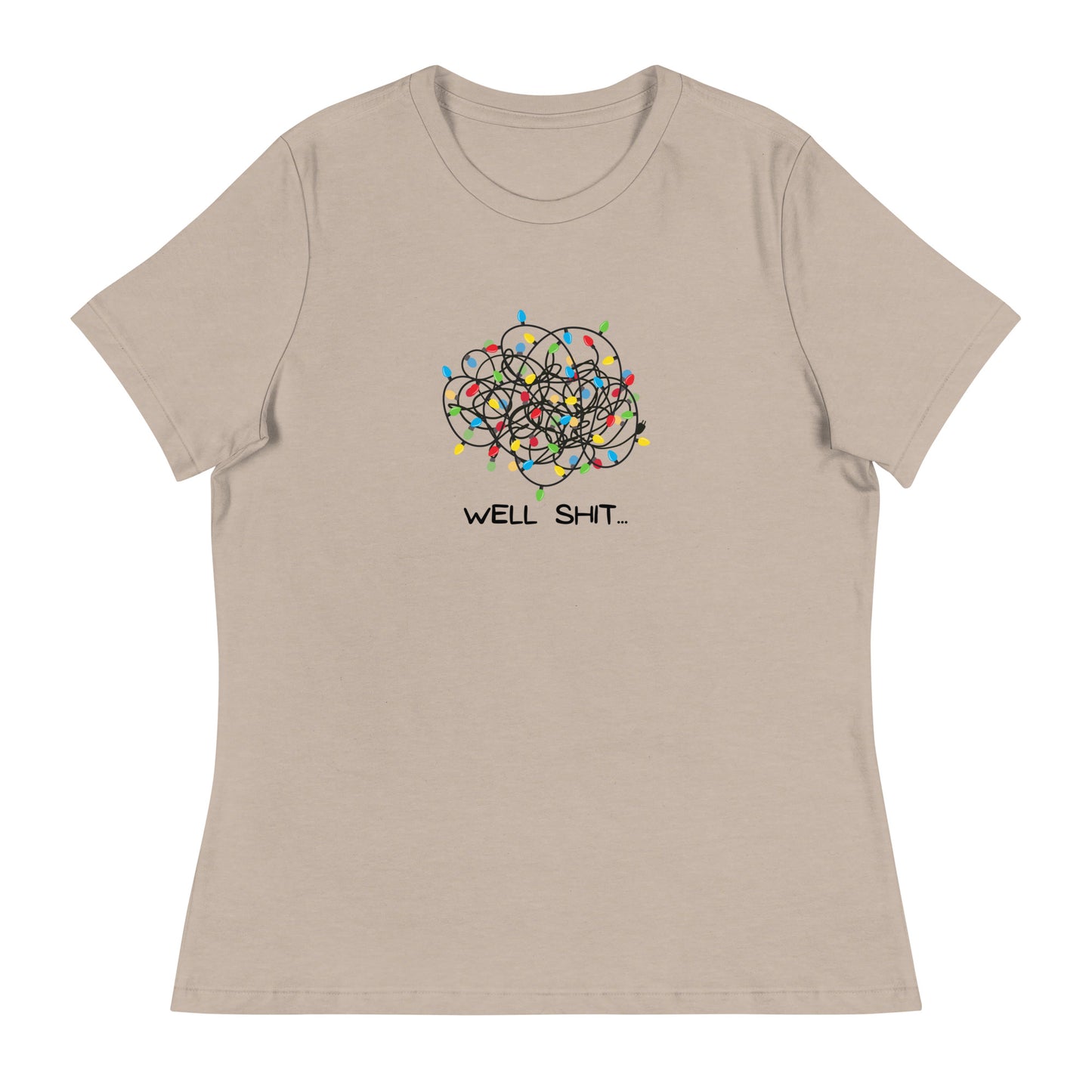 Well Shit... Merry Christmas Women's Relaxed T-Shirt