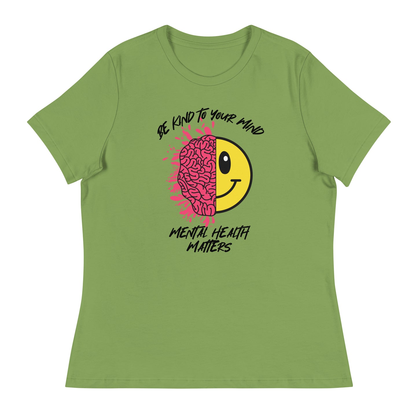 Mental Health Be Kind To Your Mind Women's Relaxed T-Shirt
