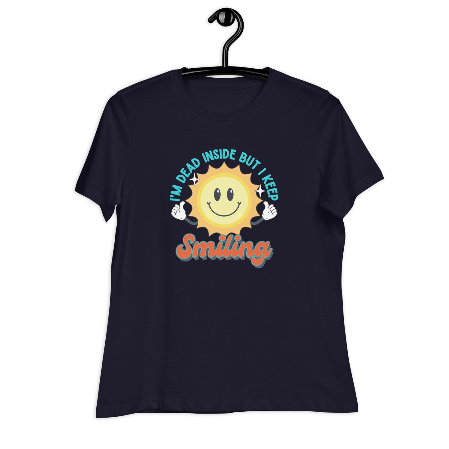 Dead Inside But I Keep Smiling Women's Relaxed T-Shirt