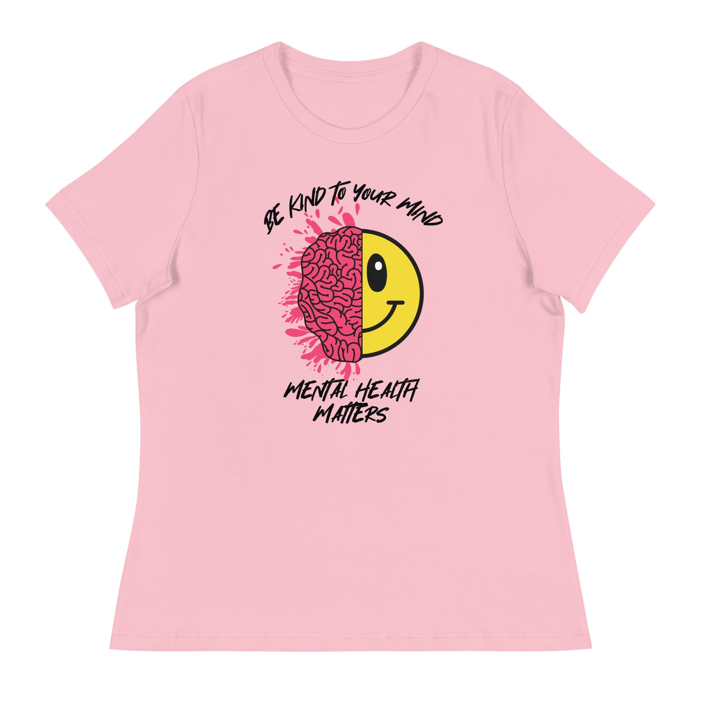Mental Health Be Kind To Your Mind Women's Relaxed T-Shirt