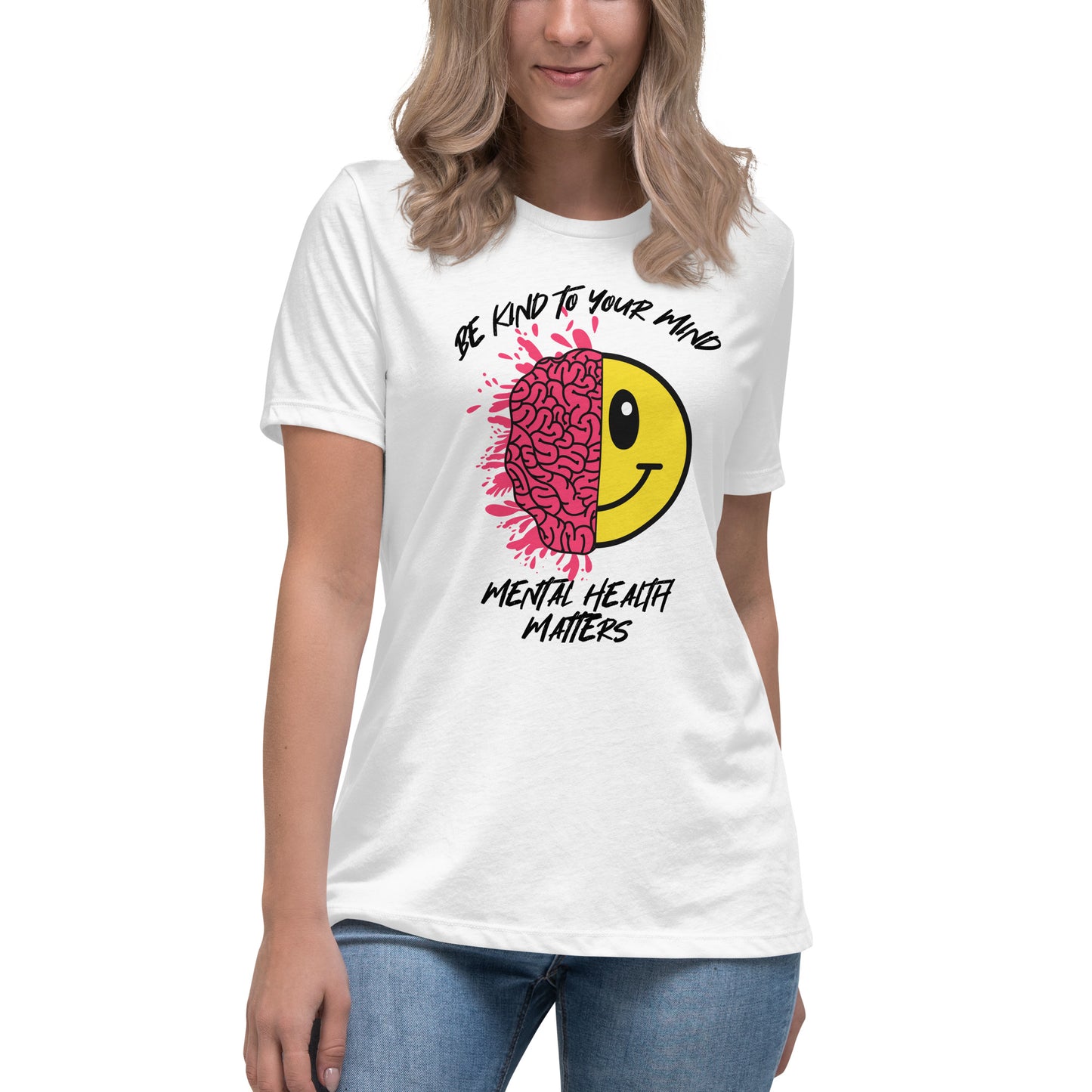 Mental Health Be Kind To Your Mind Women's Relaxed T-Shirt