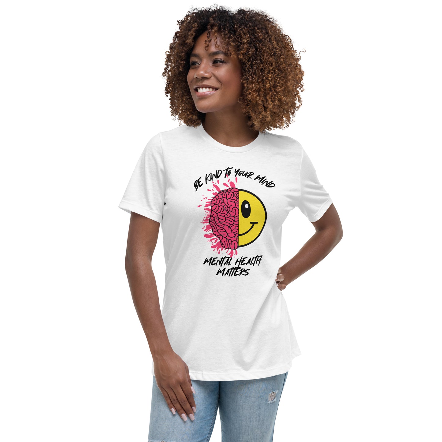 Mental Health Be Kind To Your Mind Women's Relaxed T-Shirt