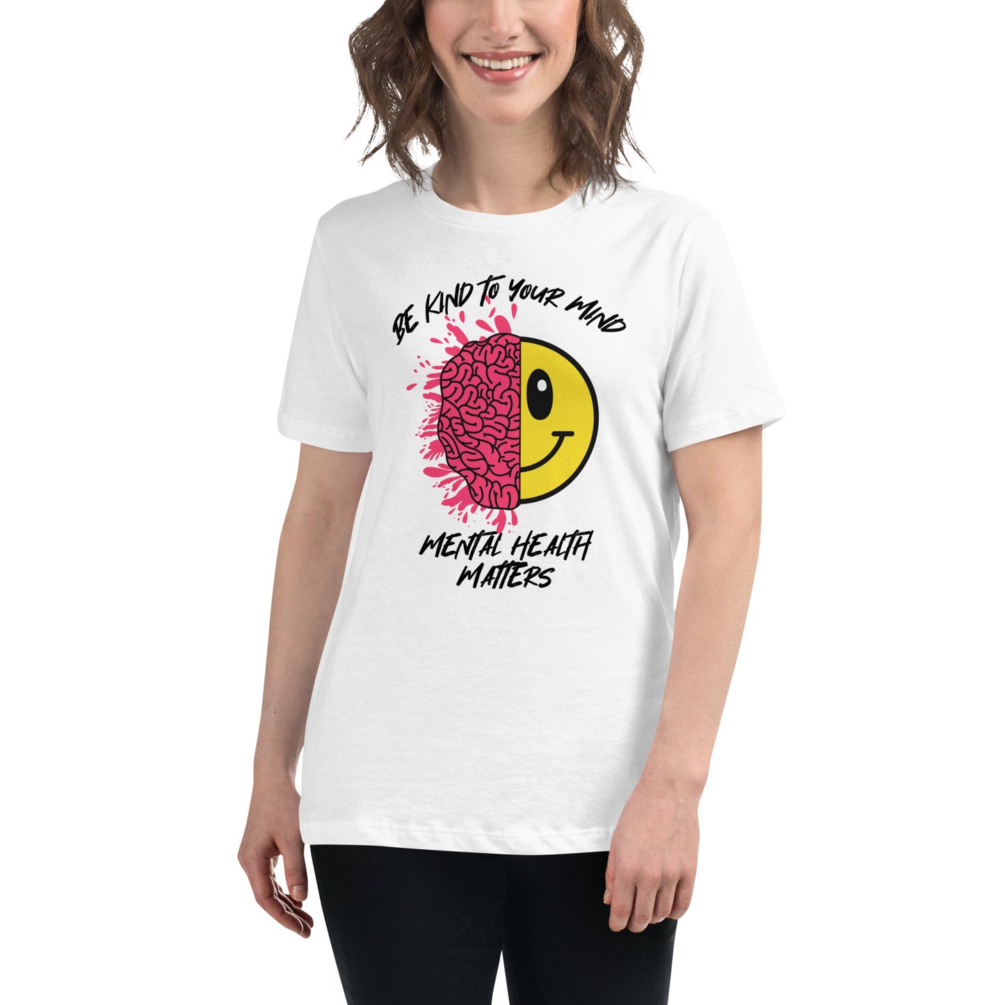Mental Health Be Kind To Your Mind Women's Relaxed T-Shirt