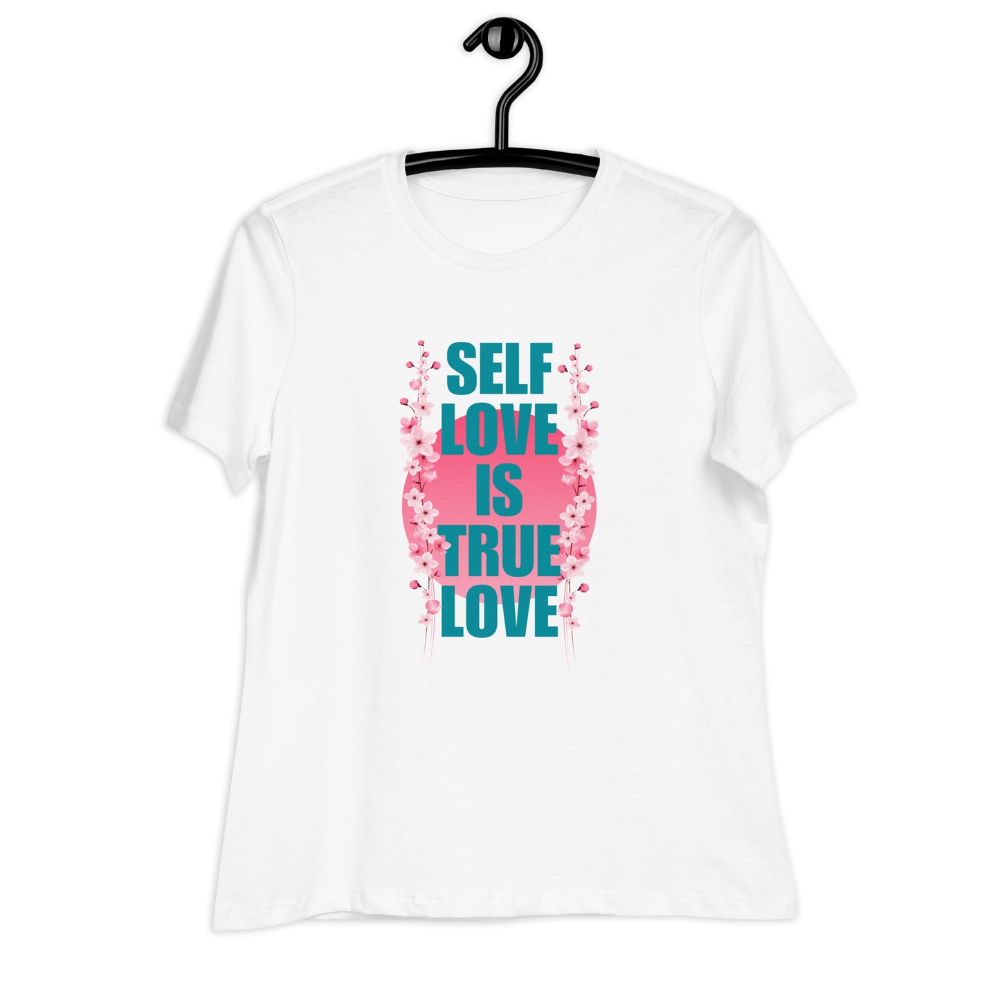 Self-love is True Love Women's Relaxed T-Shirt