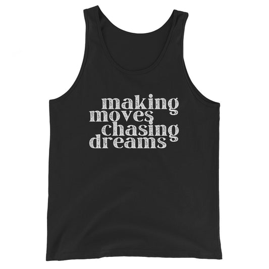 Making Moves Chasing Dreams Unisex Tank Top